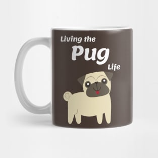 Living the Pug Life Mug